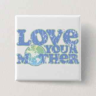 Love Your Moeder Earth Square Button