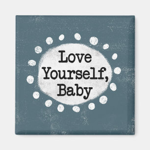 Love Yourself Baby - Grijze koelkastmagneet Magneet