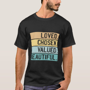 Loved Chosen Waardevol Christelijk T-shirt