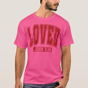 Loved John 316 Christelijk houdt van Valentijnsdag T-shirt