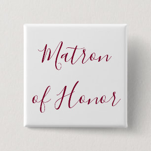 Lovely Matron of Honor Burgundy and White Vierkante Button 5,1 Cm