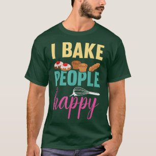 Lover Funny Chef Cake Baker I Bake People H T-shirt