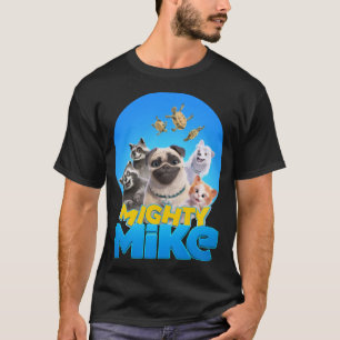 Lover Gift Mighty Mike Gifts for Movie Fan T-shirt