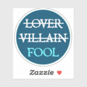 Lover Villain Fool Sticker (Vel)