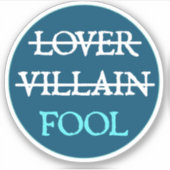 Lover Villain Fool Sticker (Voorkant)