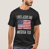 Loves Jesus & America Too Christ 4th Of July Ameri T-shirt (Voorkant)