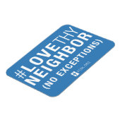 #LoveThyNeighbor Magnet (Côté Gauche)