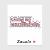 Loving my neurodiversity Pink Neurodivergent Sticker (Vel)