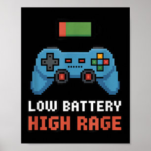 Low Battery High Rage Gamer Quote Poster