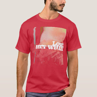 Low Hey What Fan Design T-shirt