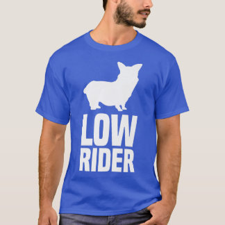 Low Rider Corgi Welsh Corgi Pembroke802 T-shirt