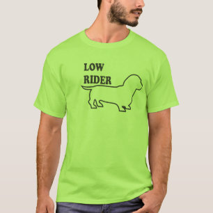Low Rider,Weiner Dog T-shirt