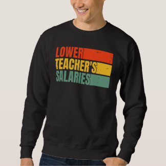 Lower Teacher's Salaries Retro Teacher Trui