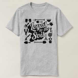 Loyal Au Sol Jardin Agricole Humour T-Shirt