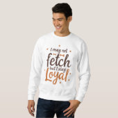 Loyal Dog Quote Funny Design Trui (Voorkant volledig)