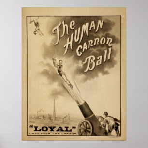 LOYAL Human Cannon Ball Act VAUDEVILLE Poster
