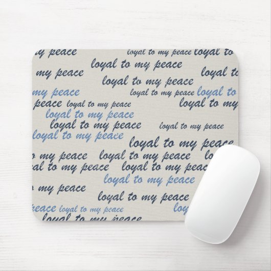 Loyal to My Peace Mouse Pads Muismat (Met muis)