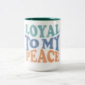 Loyal to My Peace Mugs & Cups (Centre)