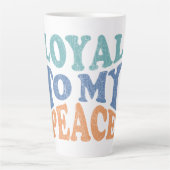 Loyal to My Peace Mugs & Cups Latte Mok (Voorkant)