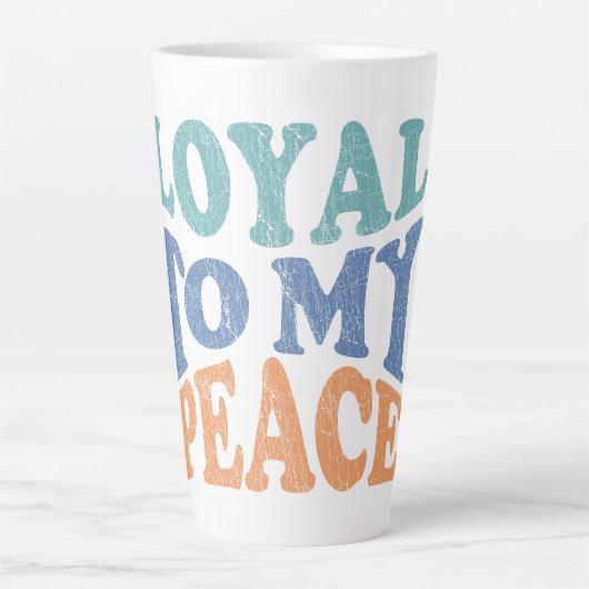 Loyal to My Peace Mugs & Cups Latte Mok (Voorkant)