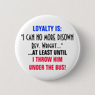 LOYALTY IS: "IK KAN NIET MEER VERDEELD REV WRIGHT" RONDE BUTTON 5,7 CM
