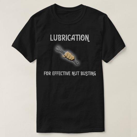 Lubrication For Effective Nut Busting Premium T-shirt (Design voorkant)