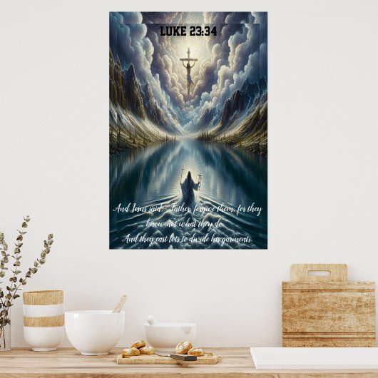 Lucas 23:34 En Jezus zeide: "Vader, vergeef hen Poster (Keuken)