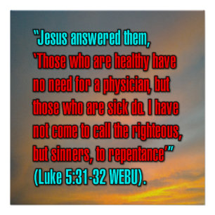 Lucas 5:31-32 WEBU Perfect Poster