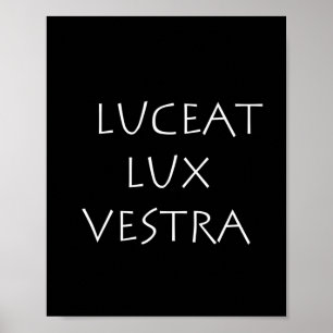 Luceet lux vestra poster