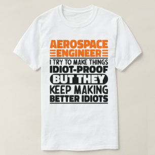 Lucht- en ruimtevaartingenieur Ik probeer dingen i T-shirt