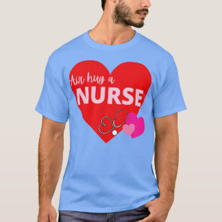 Lucht knuffel een verpleegkundige Valentijnsdag T-shirt