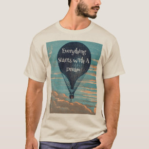  luchtballon dromen droomcitaat t-shirt