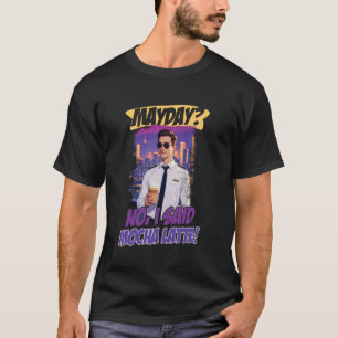 Luchtvaart Mayday Mocha Latte Ideaal voor Piloten T-shirt