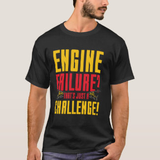 Luchtvaartmotor storing slechts een uitdaging Ide T-shirt
