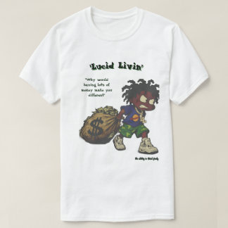 'Lucid Livin' Geld maakt je niet anders T-shirt
