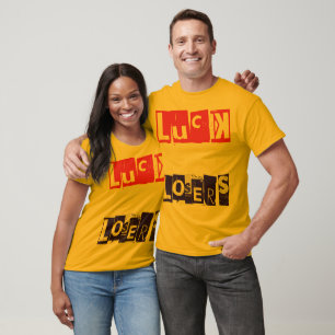 Luck is voor Losers Funny Quote Typografie T-shirt