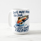 "Luck may hook the fish, but skill lands a trophy" Koffiemok (Voorkant links)