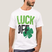 Luck off Clover St Patricks Day T-shirt (Voorkant)