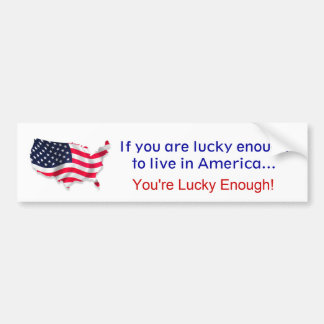 Luck om in Amerika te wonen Bumpersticker