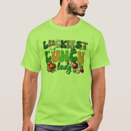 Luckiest Lunch Lady T-shirt