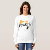 Lucky Bride to Bee Sweatshirt (Voorkant volledig)
