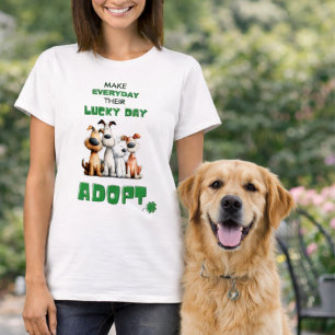 Lucky Day Elke Dag Adoptie Hondenredding T-shirt