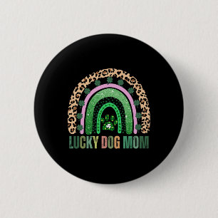 Lucky Dog Moeder Shirt Grappige St. Patrick's Dag Ronde Button 5,7 Cm