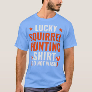 Lucky Eekhoorn Jacht Grappige Eekhoorn Hunter T-shirt