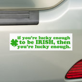 LUCKY ENOUGH IRISH BUMPERSTICKER (Op auto)