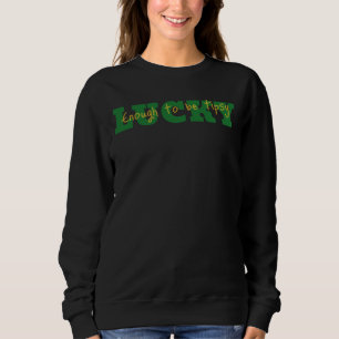 Lucky Enough to Be Tipsy Sweatshirt
