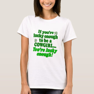 LUCKY GENOEG OM EEN COWGIRL TE ZIJN T-SHIRT