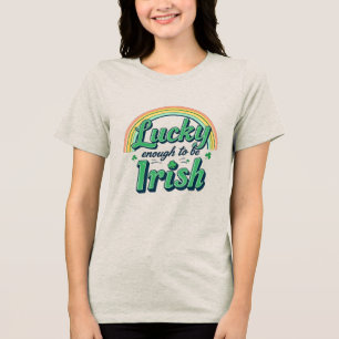 Lucky genoeg om Iers te zijn Tri-Blend Shirt