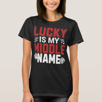 Lucky is mijn tweede naam gokken t-shirt
