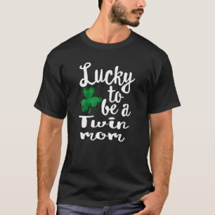 Lucky om een tweelingmam te zijn uit St Patrick's  T-shirt